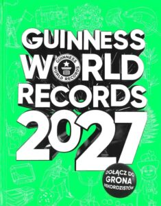 Księga Rekordów Guinnessa 2027 Polska Edycja